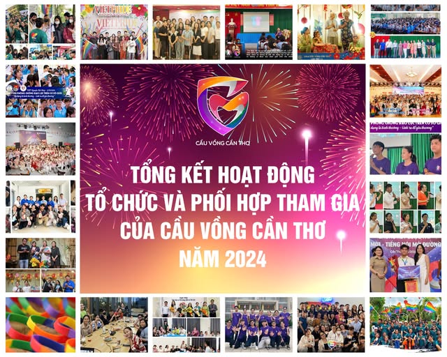 TỔNG KẾT HOẠT ĐỘNG TỔ CHỨC VÀ PHỐI HỢP THAM GIA CỦA CẦU VỒNG CẦN THƠ NĂM 2024